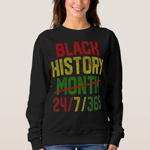 Black History Month 247365 African Melanin Black P Sweatshirt
