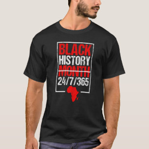 Black History Month 247365 Black History Month 202 T-Shirt