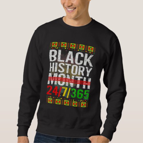 Black History Month 247365 Melanin Pride African A Sweatshirt