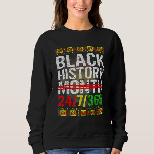 Black History Month 247365 Melanin Pride African A Sweatshirt