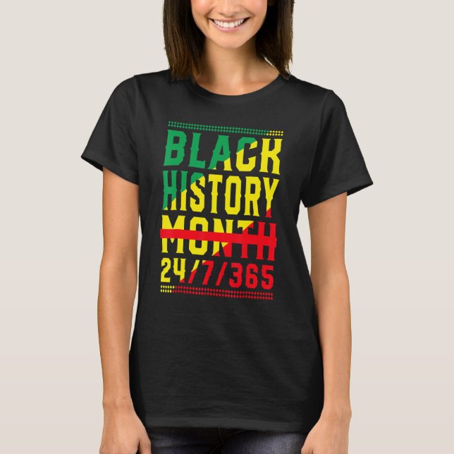 Black History Month 247365 Melanin Pride African A T-Shirt (Front)