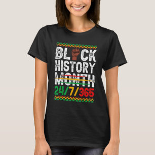 Black History Month 247 In 365 Days Melanin Pride T-Shirt