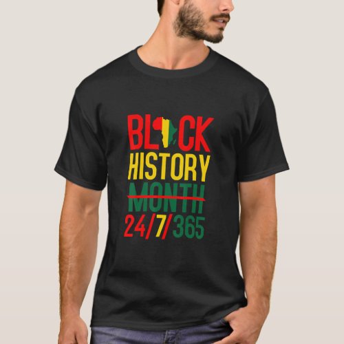 Black History Month 24 7 365 Afro African Pride Me T_Shirt