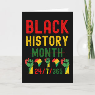 Black History Month 24/7/365 All Year Card