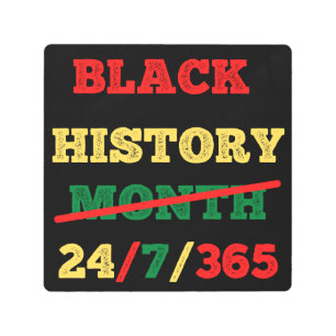 Black History Month 24/7/365 - Black History Metal Print