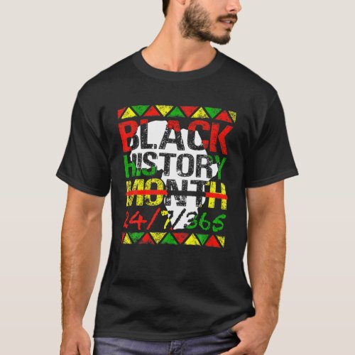 Black History Month 24_7_365 Black History Month T_Shirt
