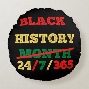 Black History Month 24/7/365 - Black History Round Pillow