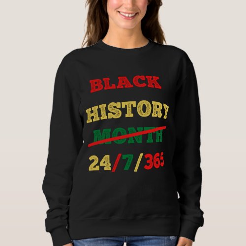 Black History Month 247365 _ BLACK HISTORY Sweatshirt