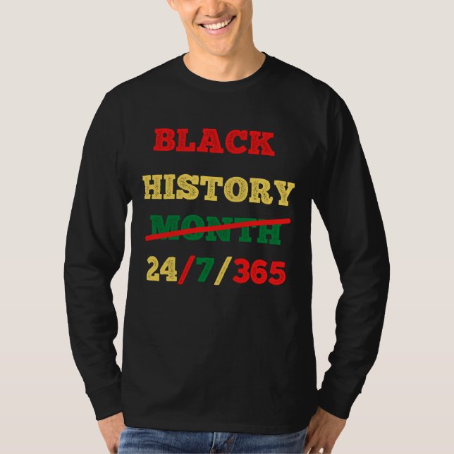 Black History Month 24/7/365 - BLACK HISTORY T-Shirt (Front)
