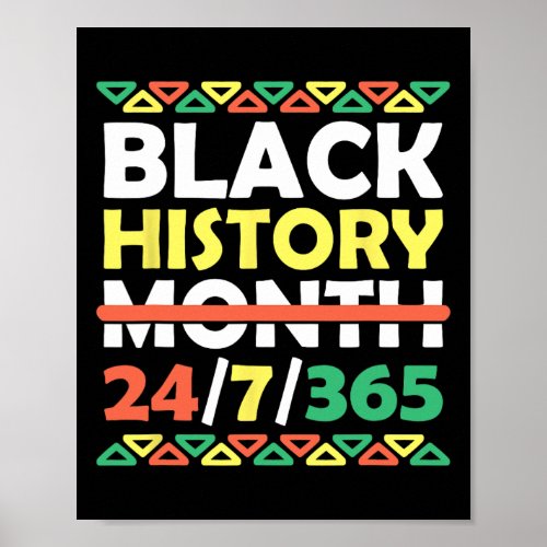 Black History Month 24 7 365 Black Pride African A Poster
