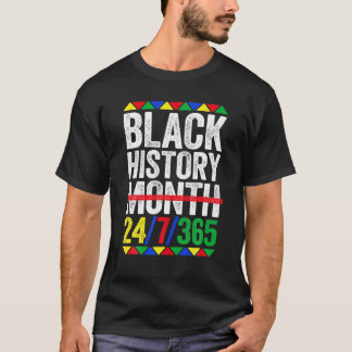 Black History Month 24/7/365 Black Pride T-Shirt