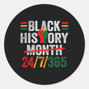 Black History Month 24 7 365 Fist African Men Wome Classic Round Sticker