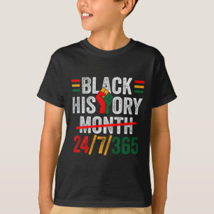 Black History Month 24 7 365 Fist African Men Wome T-Shirt