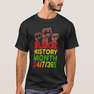 Black History Month 24/7/365 Power Fist African Am T-Shirt