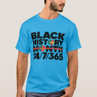 Black History Month 24/7/365" T-Shirt Design