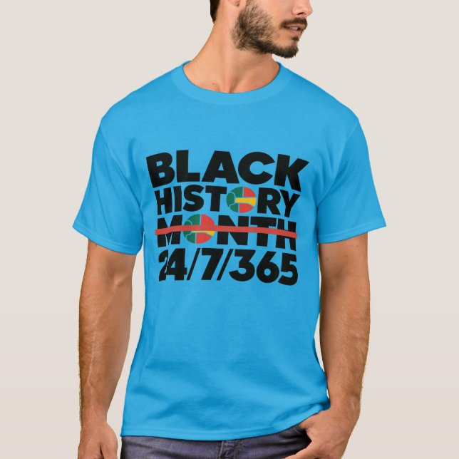 Black History Month 24/7/365" T-Shirt Design (Front)