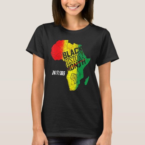 Black History Month 24 7 BHM African Pride Men Wom T_Shirt