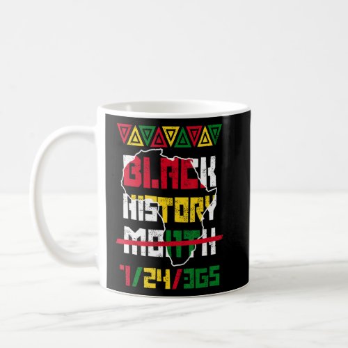 Black History Month 7 24 365 African American Prid Coffee Mug