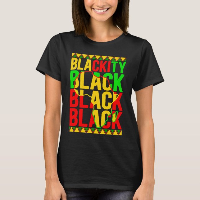 Black History Month African American Blackity Blac T-Shirt (Front)