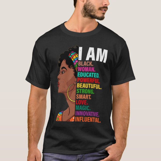 Black History Month African American I Am Black Wo T-Shirt (Front)