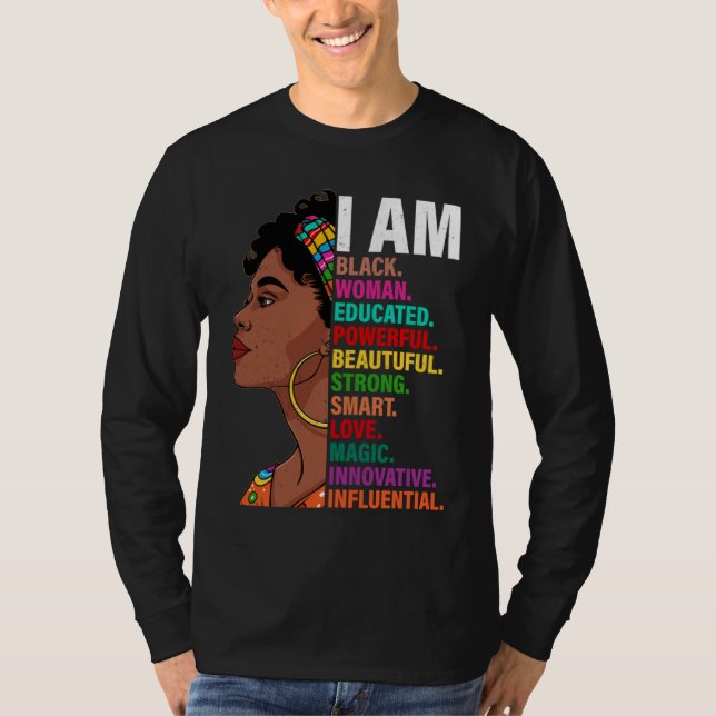 Black History Month African American I Am Black Wo T-Shirt (Front)