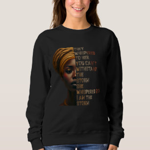 Black History Month  African Woman Afro I Am The S Sweatshirt