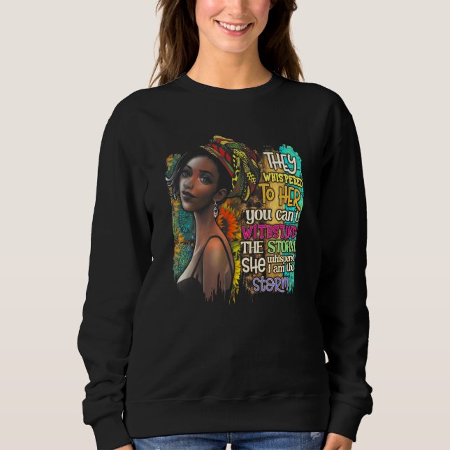 Black History Month African Woman Afro I Am The St Sweatshirt (Front)