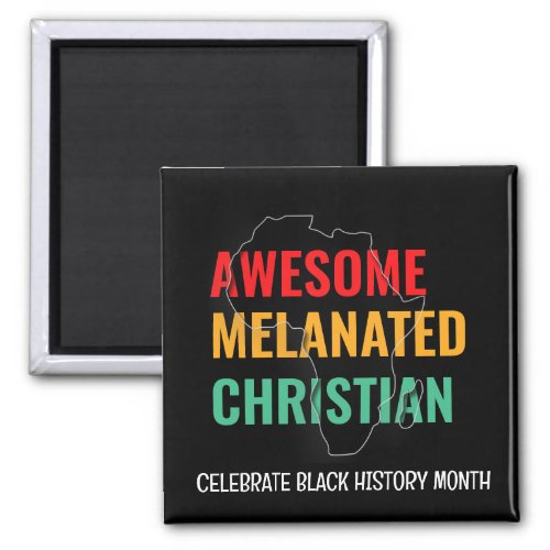 Black History Month Awesome Melanated Christian Magnet