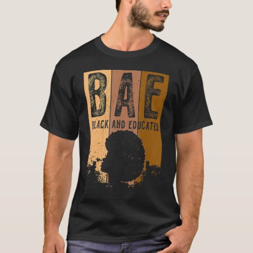 Black History Month Bae Black And Educated Melanin T_Shirt