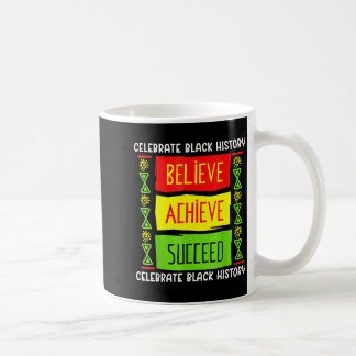Black History Month Believe Achieve Succeed Africa Coffee Mug
