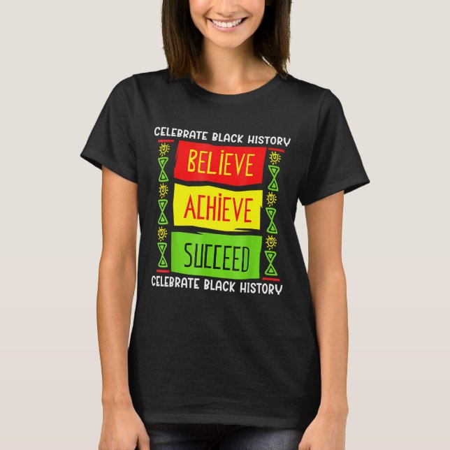 Black History Month Believe Achieve Succeed Africa T-Shirt (Front)