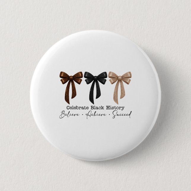 Black History Month Believe Achieve Succeed Melani Button (Front)