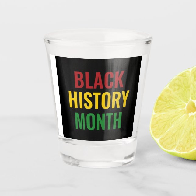BLACK HISTORY MONTH BHM SHOT GLASS (Front)