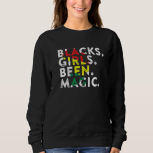 Black History Month Black Girls Been Magic Afro Qu Sweatshirt