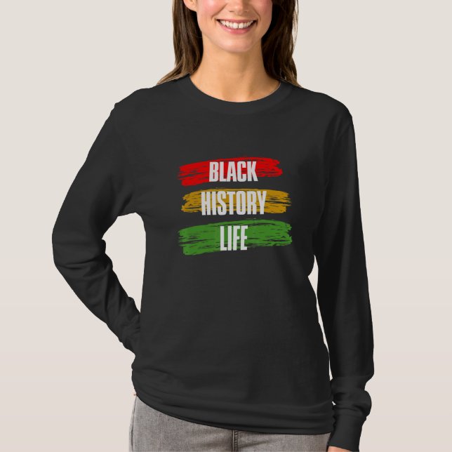 Black History Month Black History Life_2 T-Shirt (Front)