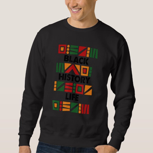 Black History Month Black History Life_3 Sweatshirt (Front)