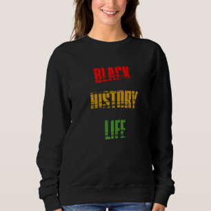 Black History Month Black History Life Premium_1 Sweatshirt