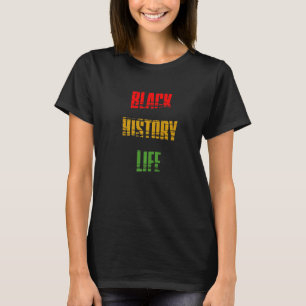 Black History Month Black History Life Premium_1 T-Shirt