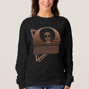 Black History Month Black Pride Choc Lit 100 Melan Sweatshirt