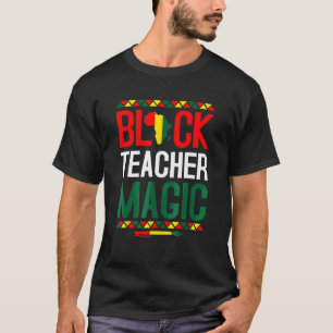 Black History Month Black Teacher Magic T-Shirt