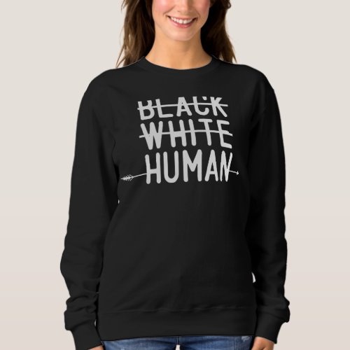 Black History Month  Black White Human Sweatshirt