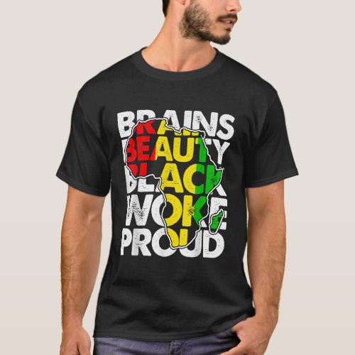 Black History Month Brains Beauty Woke Proud Afric T_Shirt