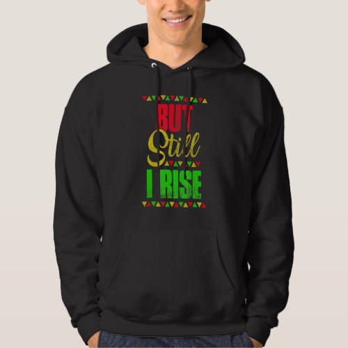 Black History Month But Still I Rise 4 Hoodie