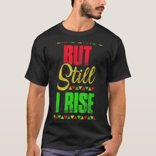 Black History Month But Still I Rise 5 T_Shirt