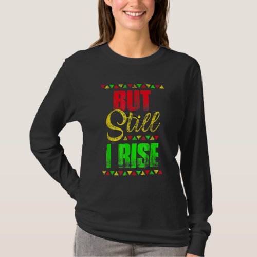 Black History Month But Still I Rise Festival Part T_Shirt