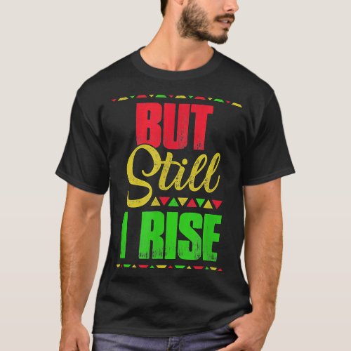 Black History Month But Still I Rise T_Shirt