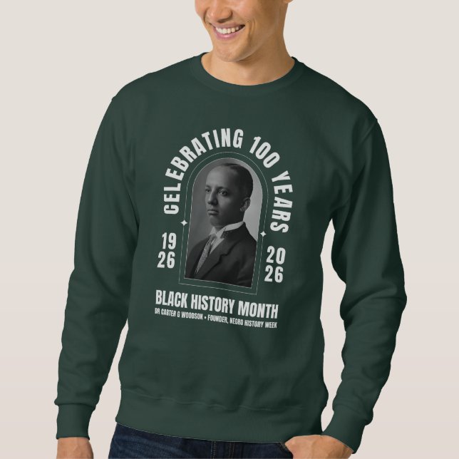 BLACK HISTORY MONTH CENTENNIAL 100 Years BHM Sweatshirt (Front)