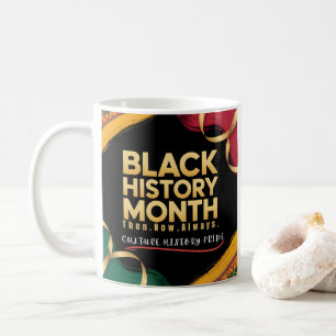 " Black History Month Culture History Pride ” Coffee Mug