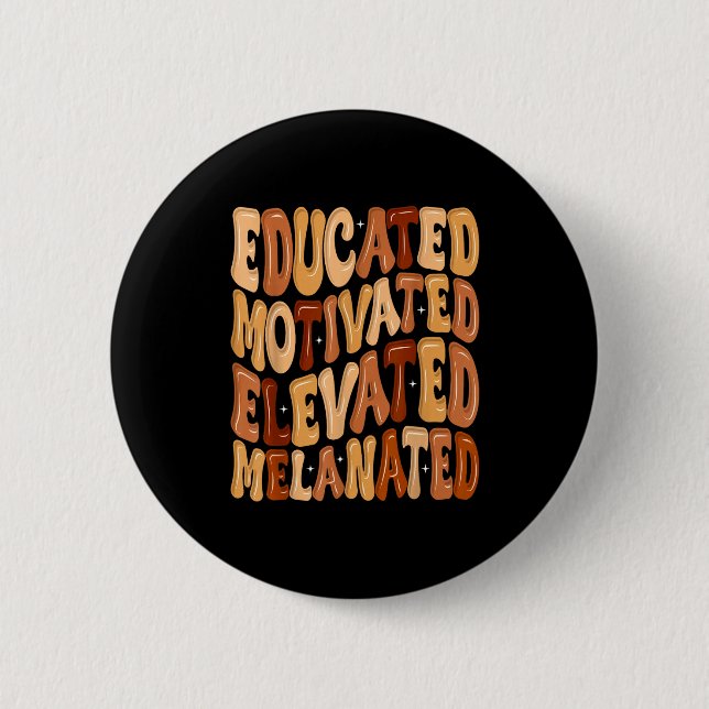 Black History Month Educated Motivated Elevated Me Button (Front)