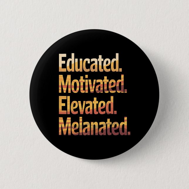 Black History Month Educated Motivated Elevated Me Button (Front)
